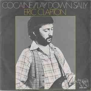 Eric Clapton - Cocaine / Lay Down Sally