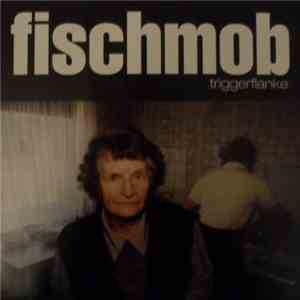 Fischmob - Triggerflanke