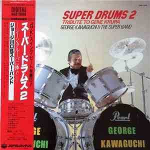 George Kawaguchi & The Super Band - Super Drums 2  Tribute To Gene Krupa