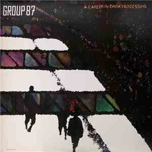 Group 87 - A Career In Dada Processing