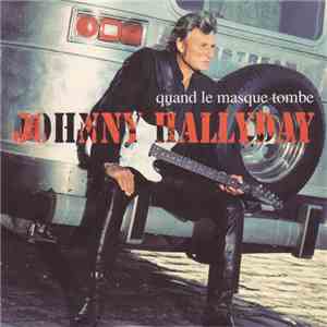 Johnny Hallyday - Quand Le Masque Tombe