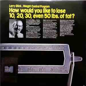 Larry Glick - Weight Control Program