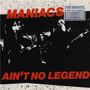 Maniacs - Ain't No Legend