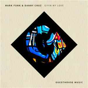 Mark Funk & Danny Cruz - Givin' My Love