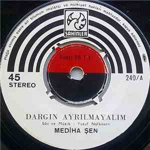 Mediha Şen - Dargin Ayrilmayalim / Kadehinde Zehir Olsa