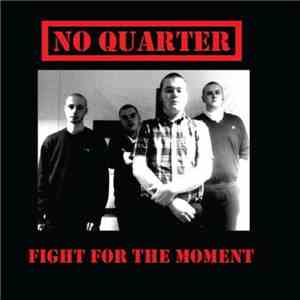 No Quarter  - Fight For The Moment