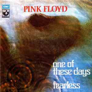 Pink Floyd - One Of These Days / Fearless
