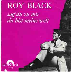 Roy Black - Sag Du Zu Mir / Du Bist Meine Welt