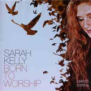 Sarah Kelly - Born To Worship