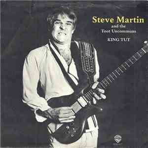Steve Martin  And The Toot Uncommons - King Tut