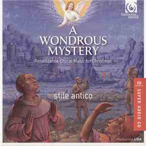 Stile Antico - A Wondrous Mystery - Renaissance music for Christmas