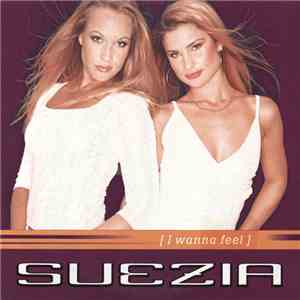 Suezia - I Wanna Feel