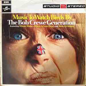 The Bob Crewe Generation - Music To Watch Birds By