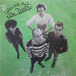 The Idiots  - They Call Us: The Idiots