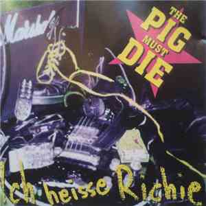 The Pig Must Die - Ich Heisse Richie