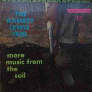 The Ramsey Lewis Trio - More Music From The Soil