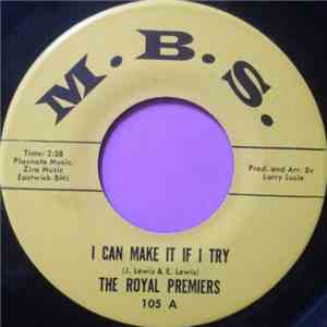 The Royal Premiers - I Can Make It If I Try