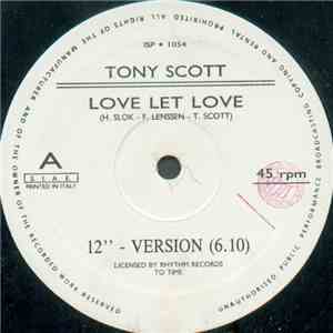 Tony Scott - Love Let Love