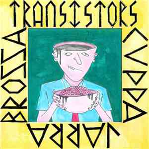 Transistors - Cuppa Jarra Brossa