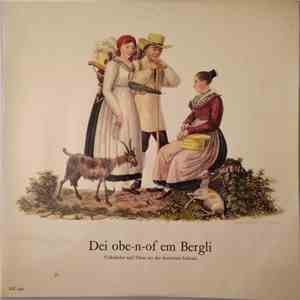 Various - Dei Obe-n-of Em Bergli (Volkslieder Und Tänze Aus Der Deutschen S ...