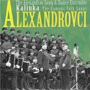Alexandrovci - The Alexandrov Song And Dance Ensemle Kalinka The Famous Fol ...