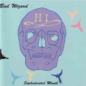 Bad Wizard - Sophisticated Mouth