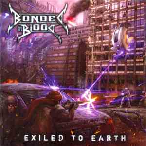 Bonded By Blood - Exiled To Earth
