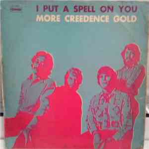 Creedence Clearwater Revival - I Put A Spell On You More Creedence Gold