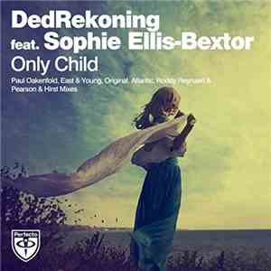 DedRekoning Feat. Sophie Ellis-Bextor - Only Child