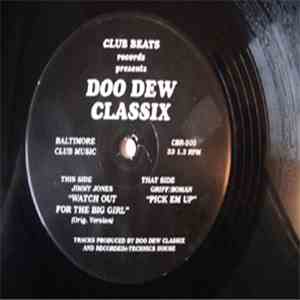 Doo Dew Classix - Watch Out For The Big Girl / Pick Em Up