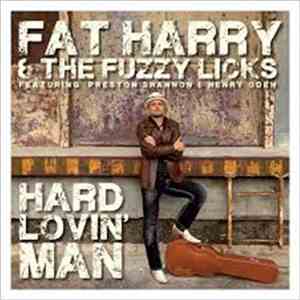 Fat Harry & The Fuzzy Licks - Hard Lovin' Man