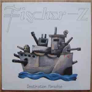 Fischer-Z - Destination Paradise