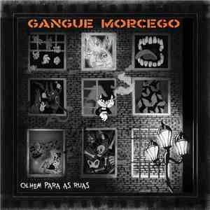 Gangue Morcego - Olhem Para As Ruas