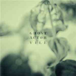 Ghost Actor - Vile