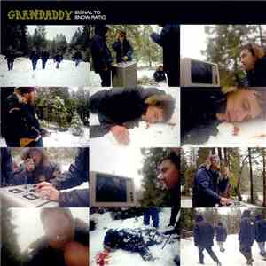 Grandaddy - Signal To Snow Ratio