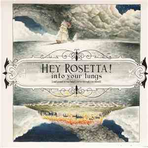 Hey Rosetta! - Into Your Lungs (And Around In Your Heart And On Through You ...
