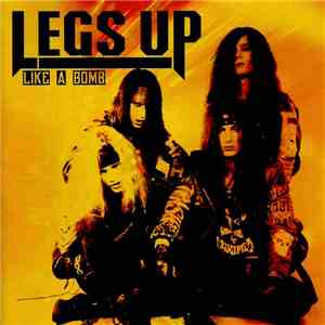 Legs Up  - Like A Bomb