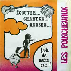 Les Poinchevaux - Ecouter... Chanter... Danser... Folk De Notre Cru