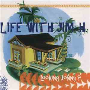 Looking Jonny? - Life With Jim H.