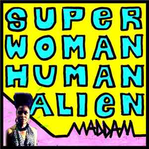 Maddam - Superwomanhumanalien