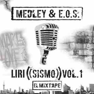Medley & E.O.S.  - Liri((sismo)) Vol. 1 - El Mixtape