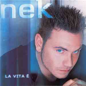 Nek - La Vita È