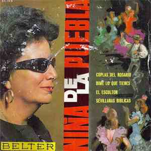 Niña De La Puebla - Coplas Del Rosario / Díme Lo Que Tienes / El Escultor / ...