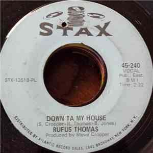 Rufus Thomas - Down Ta My House / Steady Holding On