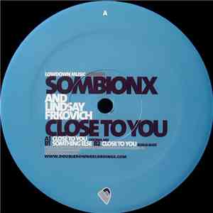 Sombionx & Lindsay Frkovich - Close To You