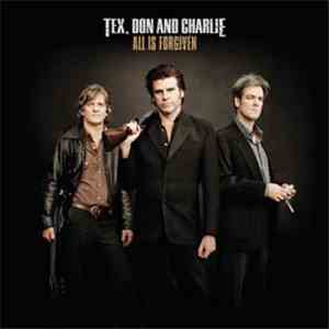 Tex, Don & Charlie - All Is Forgiven