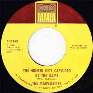 The Marvelettes - The Hunter Gets Captured By The Game / I Think I Can Change You