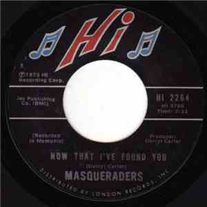 The Masqueraders - Now That I've Found You
