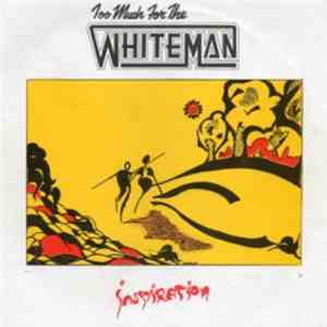 Too Much For The Whiteman - Inspiration
