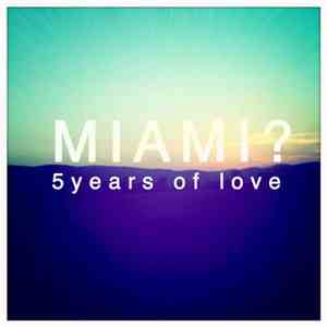 Various - Miami? 5 Years Of Love